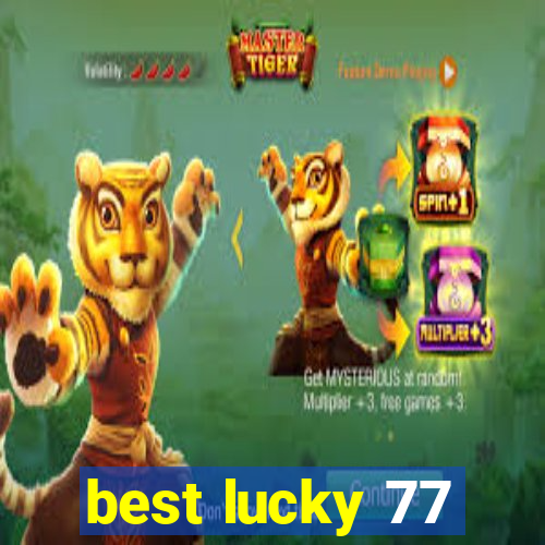 best lucky 77
